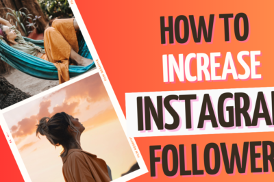 How to Increase Followers on Instagram: